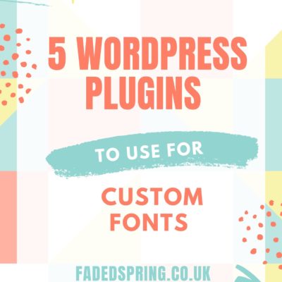 5 WordPress Plugins To Use For Custom Fonts