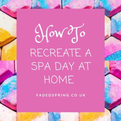 How To Have A Relaxing Spa Day At Home