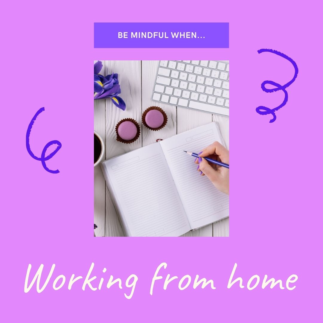 <img src="working.jpg" alt="=working from home mindfully"/> 